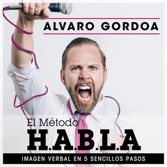 El método H.A.B.L.A by Alvaro Gordoa audiobook