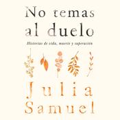 No temas al duelo by  Julia Samuel audiobook