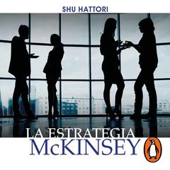 La estrategia McKinsey by Shu Hattori audiobook
