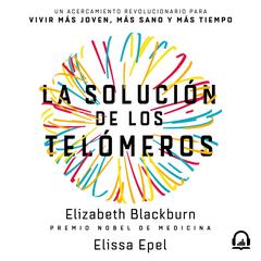 La solución de los telómeros by Elizabeth Blackburn audiobook