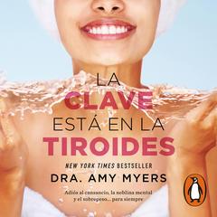 La clave está en la tiroides by Amy Myers audiobook