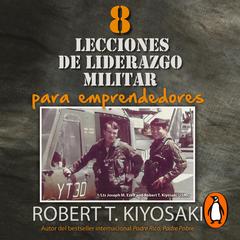 8 lecciones de liderazgo militar para emprendedores by Robert T. Kiyosaki audiobook