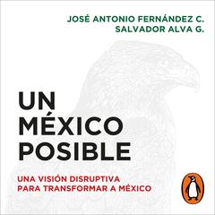 Un México posible by José Antonio Fernández C. audiobook