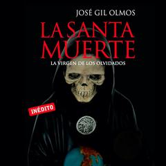 La santa muerte by José Gil Olmos audiobook