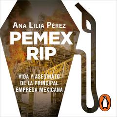 PEMEX RIP by Ana Lilia Pérez audiobook