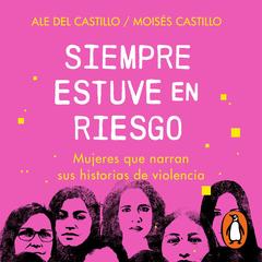Siempre estuve en riesgo by Ale del Castillo audiobook