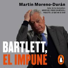 Bartlett: el impune by Martín Moreno-Durán audiobook
