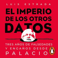 El imperio de los otros datos by Luis Estrada audiobook