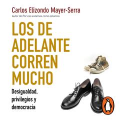 Los de adelante corren mucho by Carlos Elizondo Mayer-Serra audiobook