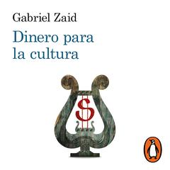 Dinero para la cultura by Gabriel Zaid audiobook