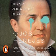 Ojos herejes by Sergio Rodríguez Blanco audiobook