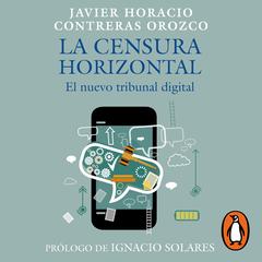 La censura horizontal by Javier Horacio Contreras Orozco audiobook