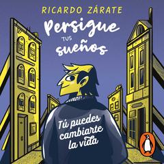 Persigue tus sueños by Ricardo Zárate audiobook