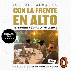 Con la frente en alto by Lourdes Mendoza audiobook