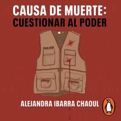 Causa de muerte: Cuestionar al poder by Alejandra Ibarra audiobook