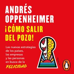 ¡Cómo salir del pozo! by Andres Oppenheimer audiobook