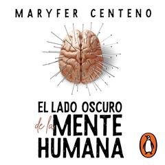 El lado oscuro de la mente humana by MARIA FERNANDA CENTENO MUÑOZ audiobook