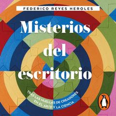 Misterios del escritorio by Federico Reyes Heroles audiobook
