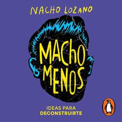 Macho menos by Nacho Lozano audiobook