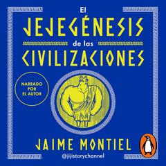 El jejegénesis de las civilizaciones by Jaime Montiel audiobook