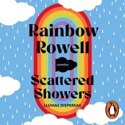 Scattered Showers: Lluvias dispersas by Rainbow Rowell audiobook
