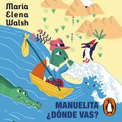 Manuelita ¿dónde vas? by Maria Elena Walsh audiobook