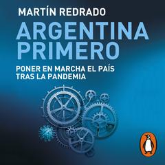Argentina primero by Martín Redrado audiobook
