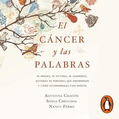 El cáncer y las palabras by Agustina Chacón audiobook