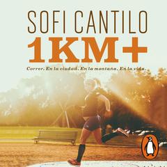 Un kilómetro más by Sofi Cantilo audiobook