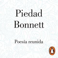 Poesía reunida by Piedad Bonnett audiobook