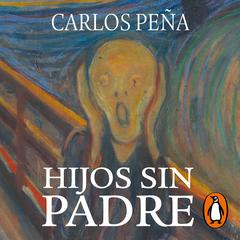 Hijos sin padre by Carlos Peña audiobook