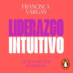 Liderazgo intuitivo (audiolibro) by Francisca Vargas Romero audiobook