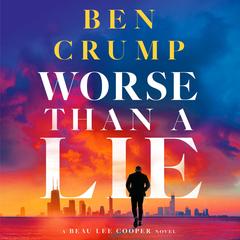 Worse than a Lie by Ben Crump audiobook