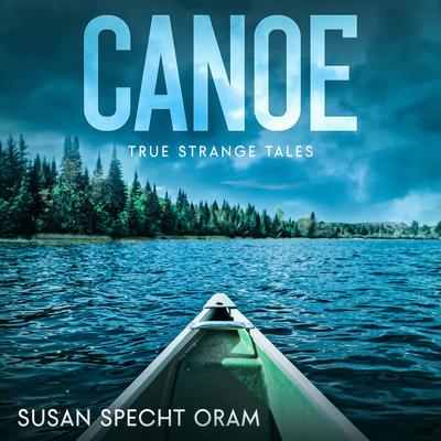 Canoe by Susan Sprecht Oram audiobook