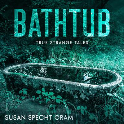 Bathtub by Susan Sprecht Oram audiobook