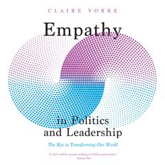 Empathy in Politics and Leadership by Claire Yorke audiobook