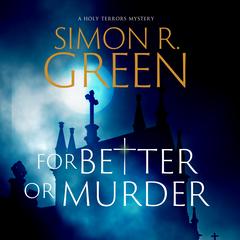 For Better or Murder by Simon R. Green audiobook