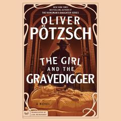 The Girl and the Gravedigger by Oliver Pötzsch audiobook