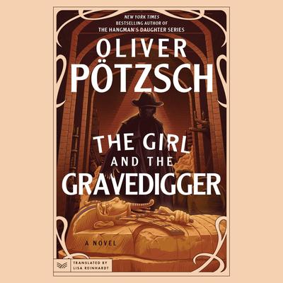 The Girl and the Gravedigger by Oliver Pötzsch audiobook