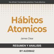 Resumen y Análisis de Hábitos Atómicos de James Clear by  Audimaz audiobook