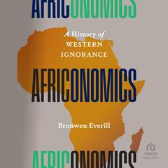 Africonomics by Bronwen Everill audiobook