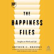 The Happiness Files by  Arthur C. Brooks audiobook