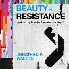 Beauty and Resistance by Jonathan P. Walton audiobook