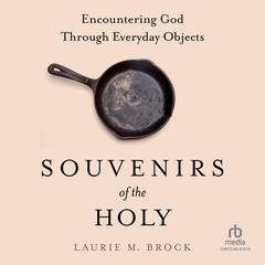 Souvenirs of the Holy by Laurie M. Brock audiobook