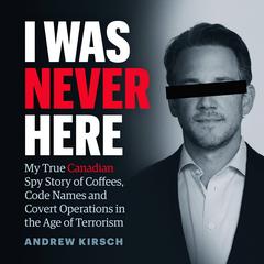 I Was Never Here by Andrew Kirsch audiobook