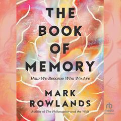 The Book of Memory by Mark Rowlands audiobook