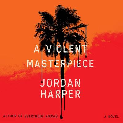 A Violent Masterpiece by Jordan Harper audiobook