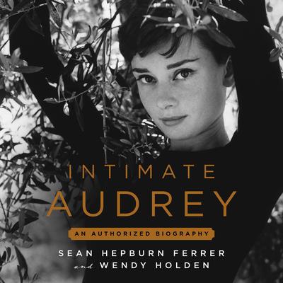 Intimate Audrey by Sean Hepburn Ferrer audiobook