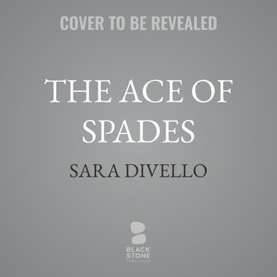 The Ace of Spades by Sara DiVello audiobook