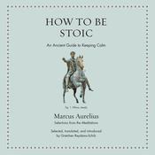 How to Be Stoic by  Marcus Aurelius audiobook